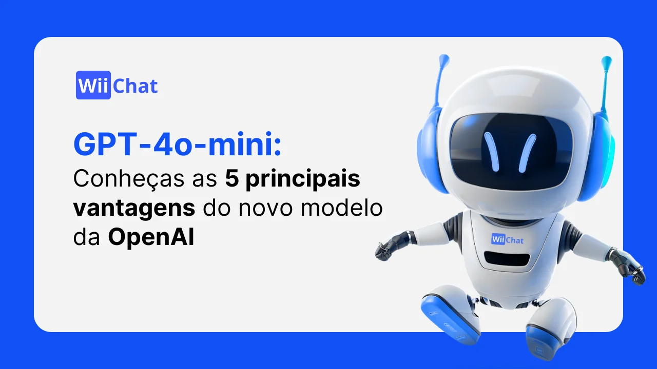 GPT-4o-mini: Conheça as 5 Principais Vantagens do Novo Modelo do ChatGPT
