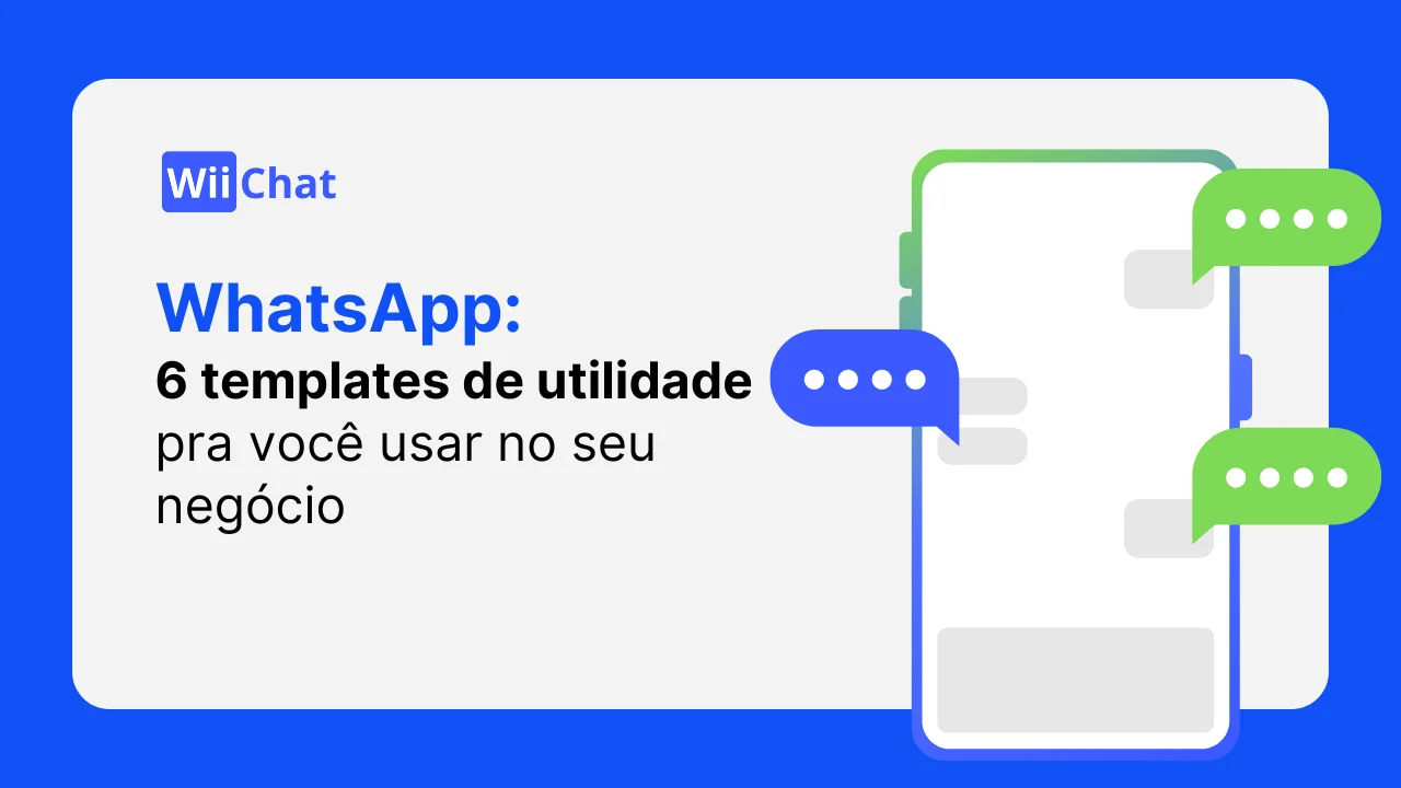 6 Templates de Notificação de Utilidade para o WhatsApp